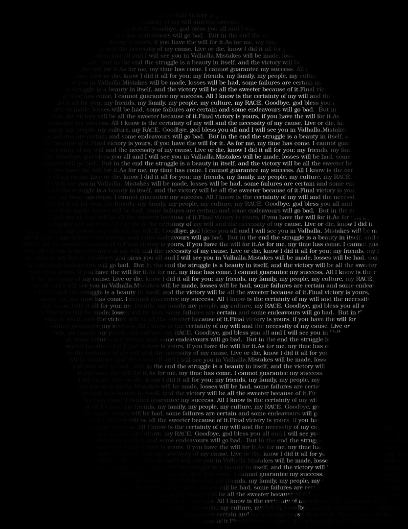A dark image featuring a block of text arranged in an oval shape against a black background. The text appears to be a manifesto or a final message, containing phrases like 'Final victory is yours', 'I will see you in Valhalla', and mentions of 'my RACE' and 'my culture'.
