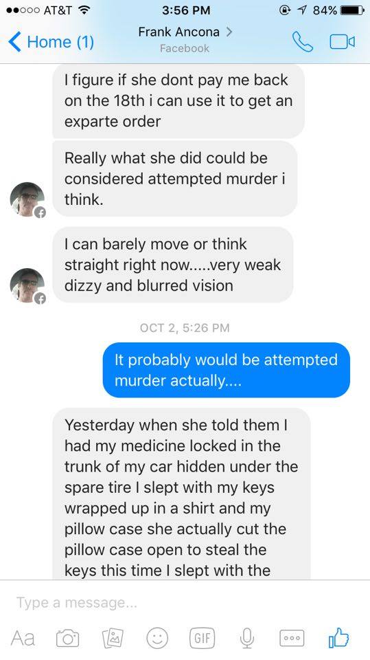 A screenshot of a Facebook Messenger conversation with Frank Ancona. The messages detail his physical distress, including feeling weak and dizzy, and describe his wife's attempts to steal his medication keys by cutting open his pillowcase.