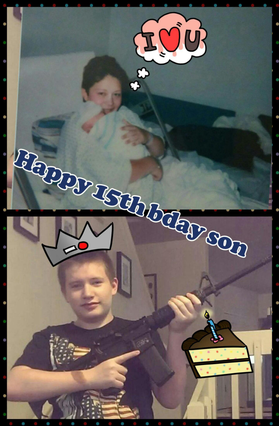 A two-part photo collage celebrating a 15th birthday. The top image shows a woman holding a newborn baby in a hospital setting. The bottom image shows a teenage boy with short brown hair holding a rifle. Digital stickers of a crown, a birthday cake, and a thought bubble are overlaid. Text across the middle reads 'Happy 15th bday son'.